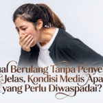 Mual Berulang Tanpa Penyebab Jelas, Kondisi Medis Apa yang Perlu Diwaspadai?