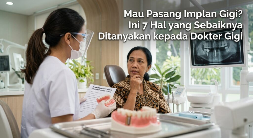 Mau Pasang Implan Gigi? Ini 7 Hal yang Sebaiknya Ditanyakan kepada Dokter Gigi