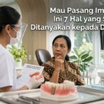 Mau Pasang Implan Gigi? Ini 7 Hal yang Sebaiknya Ditanyakan kepada Dokter Gigi
